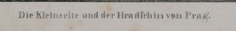 TJECKIEN. ”Die Kleinseite und der Hradschin von Prag”, stadsutsikt över Prag, grafiskt blad, 1800-tal
